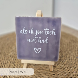 Alternative view of Tegeltje 'Als ik jou toch niet had'