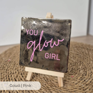 Tegeltje 'You Glow Girl'