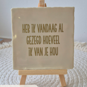 Tegeltje 'Hoeveel ik van je hou'