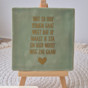 Tegeltje 'Weet dat ik naast je sta'